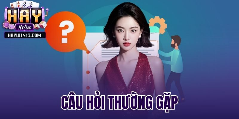Câu Hỏi Thường Gặp