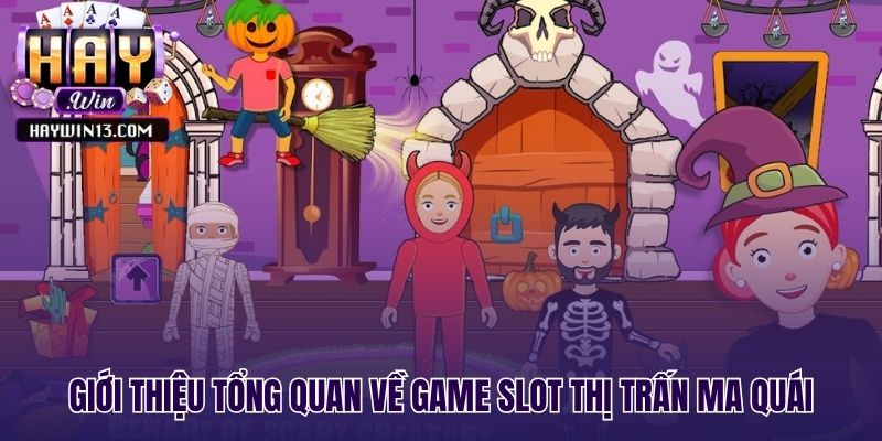 Game slot thị trấn ma quái với thông số kỹ thuật ấn tượng
