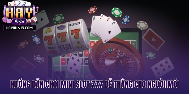 Quy tắc chính giúp người mới làm chủ vòng quay 777