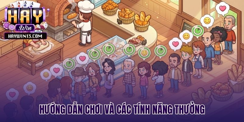 Quy trình chơi và tính năng thưởng đặc biệt của game bakery