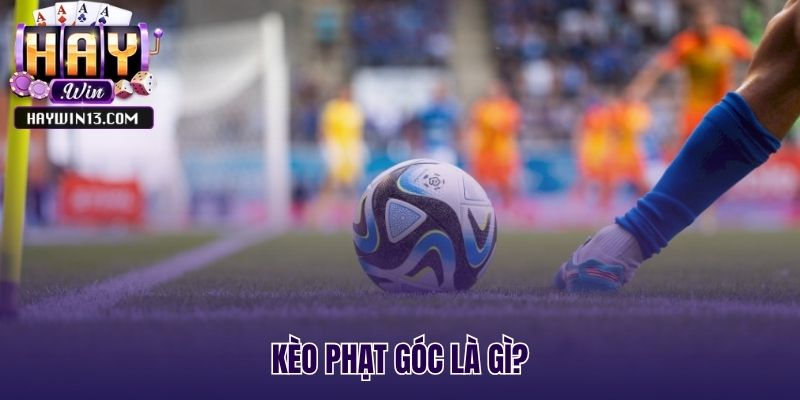 Lý giải kèo phạt góc là gì qua hình thức Tài Xỉu