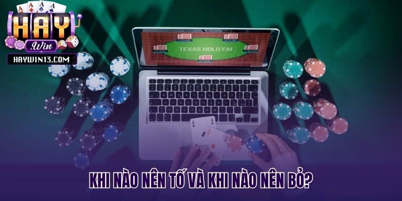 Chiến thuật Tố/Bỏ khi thi đấu Dealer