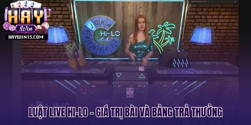 Luật chơi live hilo quy định giá trị các lá bài từ A đến K
