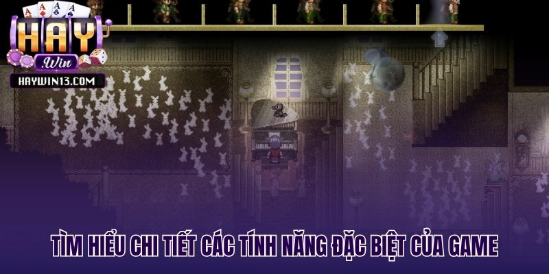 Các tính năng đặc biệt tạo nên lối chơi gay cấn