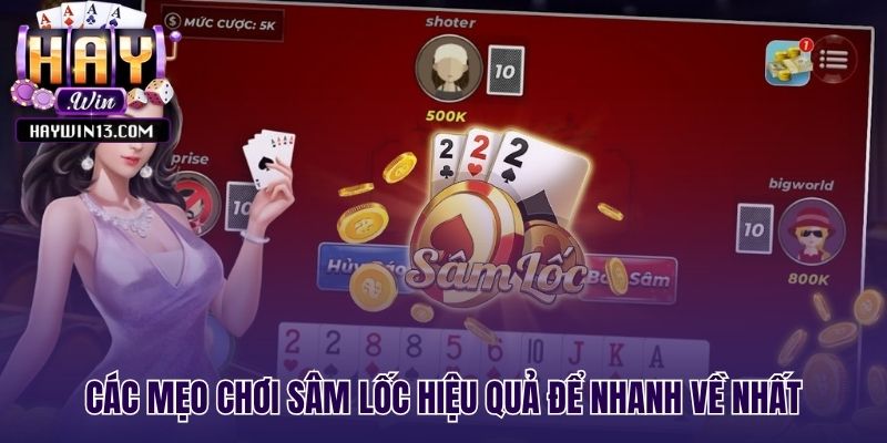 Chiến thuật chơi sâm lốc hiệu quả để nhanh về nhất