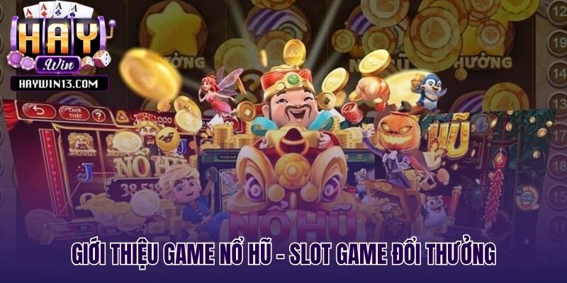 Lý giải cơ chế game nổ hũ cùng Jackpot và RTP