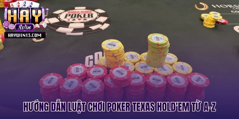 Luật chơi poker Texas Hold'em được giải thích toàn diện
